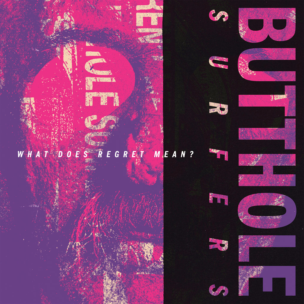 Announcing Butthole Surfers: What Does Regret Mean? (Paperback Edition)!
