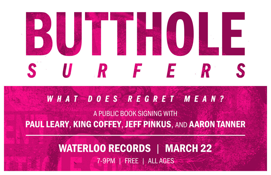 Butthole Surfers: What Does Regret Mean? Book Signing in Austin, TX